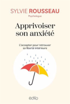 Apprivoiser son anxiété
